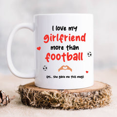 Boyfriend Mug - I Love My Girlfriend More Than Football | Boyfriend Valentines Gift, Boyfriend Gift, Boyfriend Present, Funny Boyfriend Gift